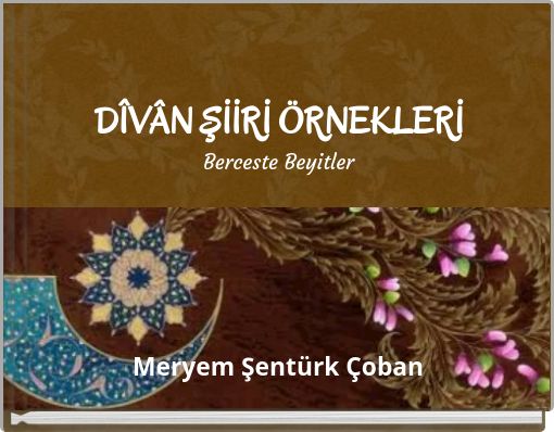 DÎVÂN ŞİİRİ ÖRNEKLERİ Berceste Beyitler