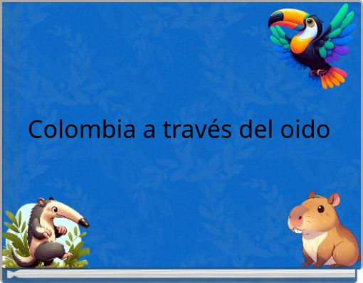 Colombia a través del oido