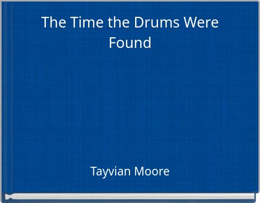 The Time the Drums Were Found