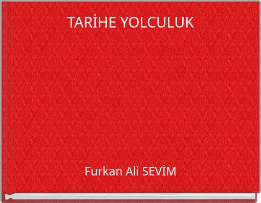 TARİHE YOLCULUK