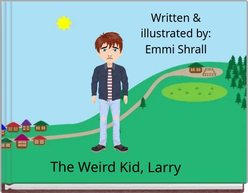 The Weird Kid, Larry