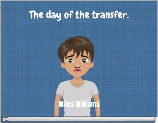 The day of the transfer.