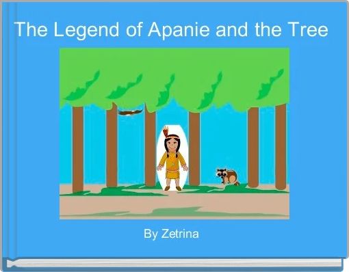 Front cover of 'The Legend of Apanie and the Tree ' 