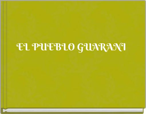 EL PUEBLO GUARANI