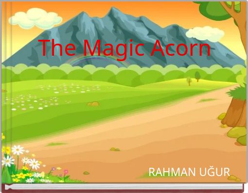 The Magic Acorn