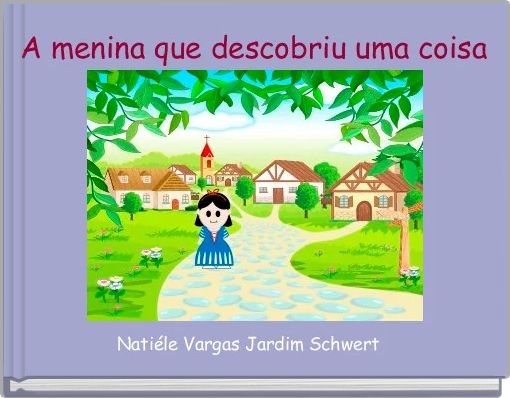 Front cover of 'A menina que descobriu uma coisa' 