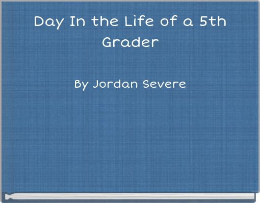 Day In the Life of a 5th Grader