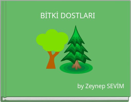 BİTKİ DOSTLARI