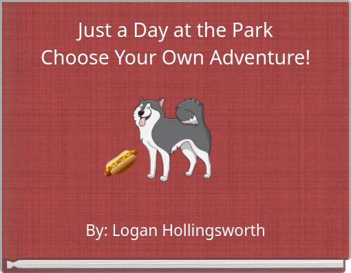 Just a Day at the Park Choose Your Own Adventure!