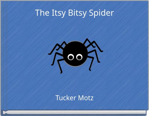 The Itsy Bitsy Spider