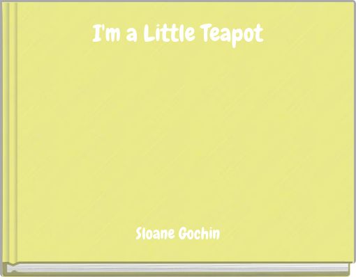 I'm a Little Teapot
