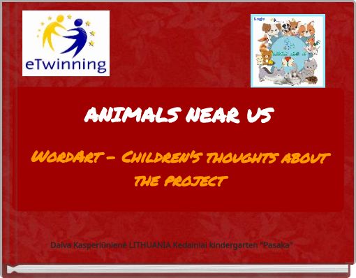 ANIMALS NEAR US WordArt - Children's thoughts about the project