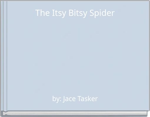 The Itsy Bitsy Spider