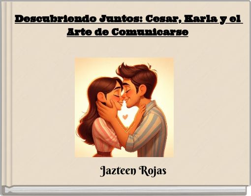 Front cover of 'Descubriendo Juntos: Cesar, Karla y el Arte de Comunicarse' 