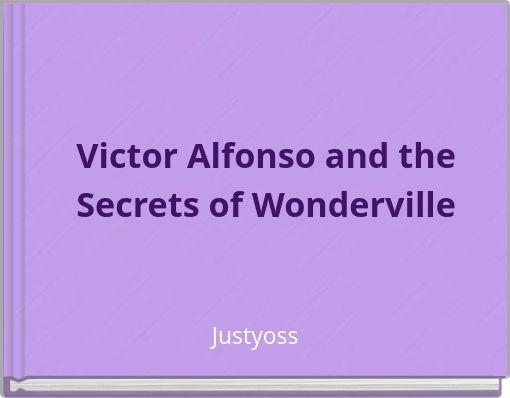 Victor Alfonso and the Secrets of Wonderville