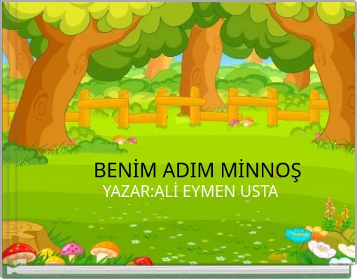 BENİM ADIM MİNNOŞ