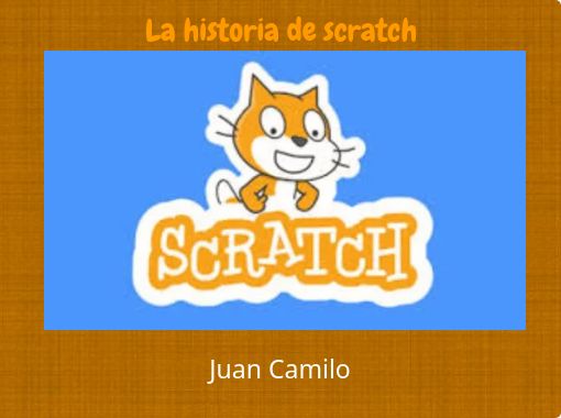 "La historia de scratch" - Free stories online. Create books for kids