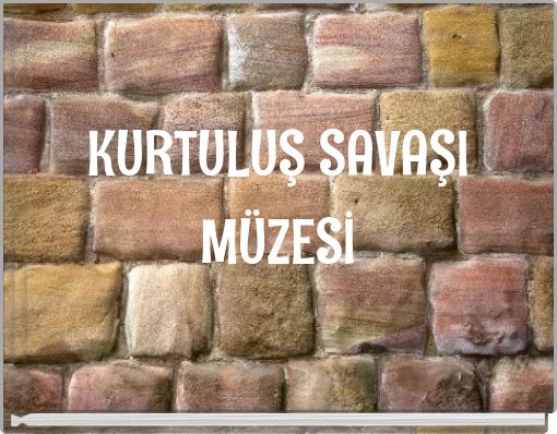 KURTULUŞ SAVAŞI M&Uuml;ZESİ