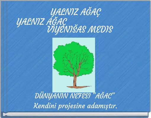 YALNIZ AĞAÇ YALNIZ AĞAÇ VİYENIŠAS MEDIS