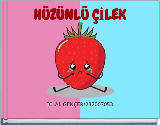 HÜZÜNLÜ ÇİLEK
