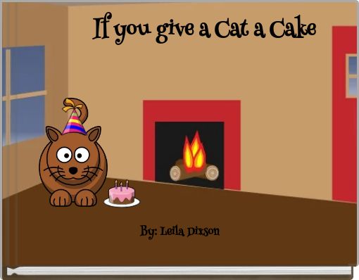 If you give a Cat a Cake