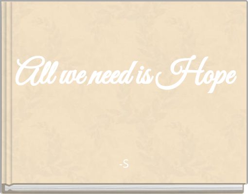 All we need is Hope