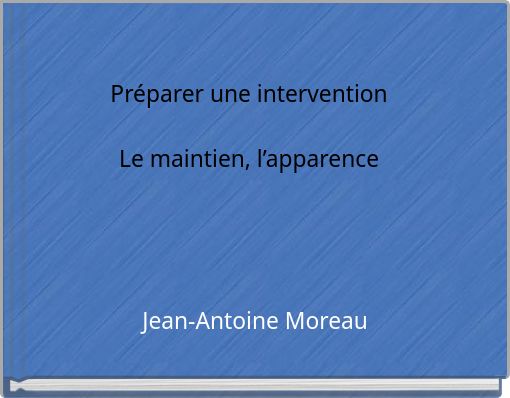 Préparer une intervention Le maintien, l’apparence