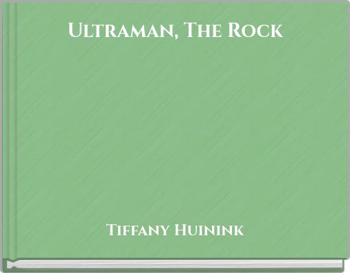 Ultraman, The Rock