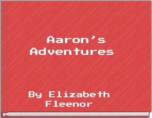 Aaron’s Adventures