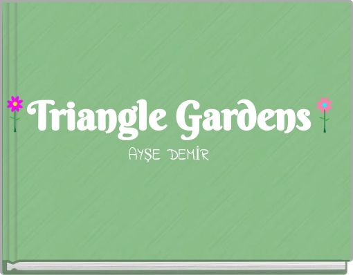 Triangle Gardens
