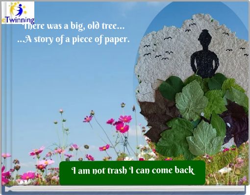 Front cover of 'There was a big, old tree... ...A story of a piece of paper.' 