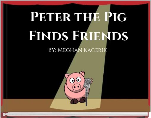 Peter the Pig Finds Friends