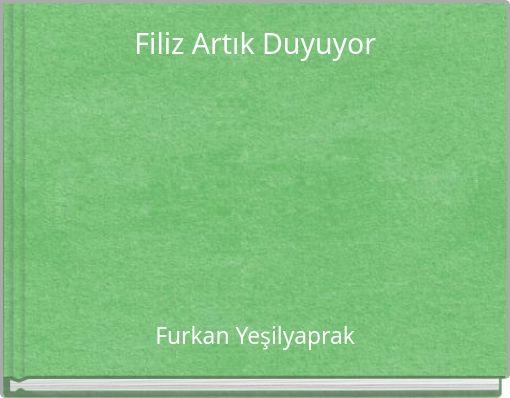Front cover of 'Filiz Artık Duyuyor' 