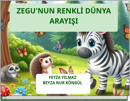 ZEGU'NUN RENKLİ DÜNYA ARAYIŞI
