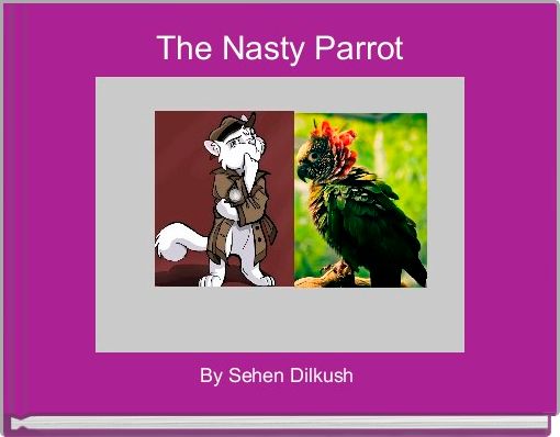 The Nasty Parrot