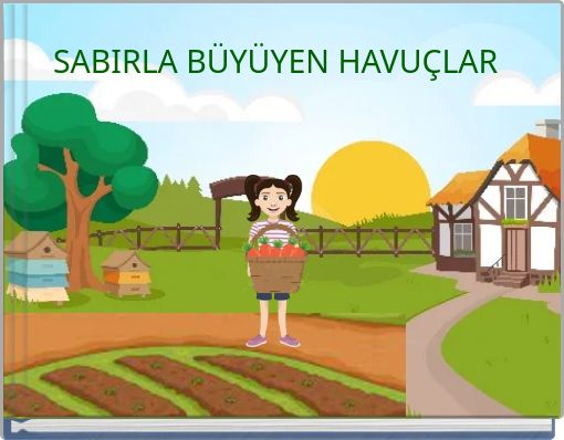SABIRLA BÜYÜYEN HAVUÇLAR