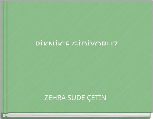 ,PİKNİK'E GİDİYORUZ