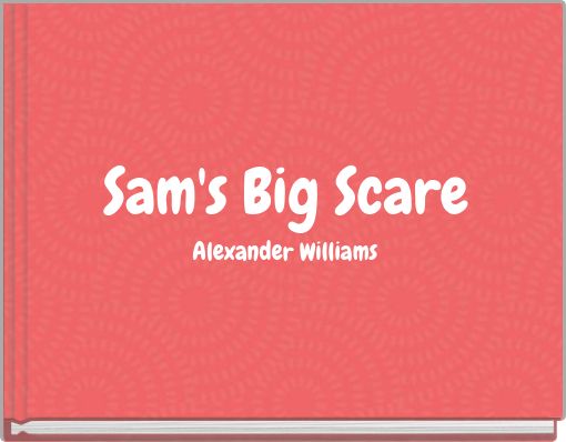 Sam's Big Scare