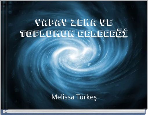 YAPAY ZEKA VE TOPLUMUN GELECEĞİ