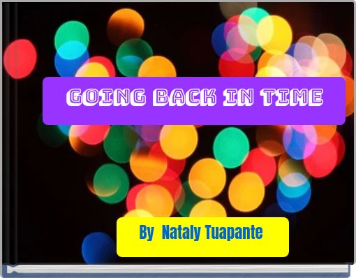 GOING BACK IN TIME