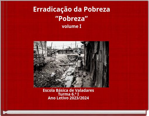 Erradica&ccedil;&atilde;o da Pobreza &rdquo;Pobreza&rdquo; volume I