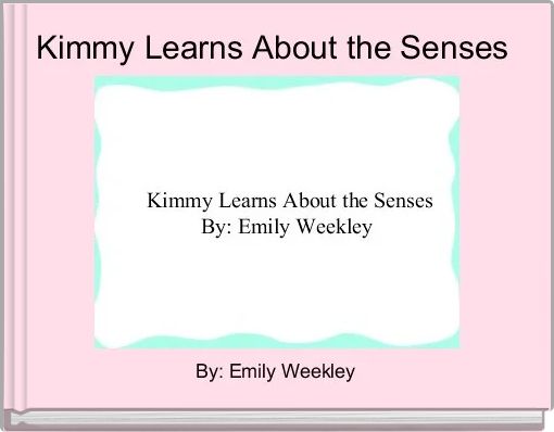 Front cover of 'Kimmy Learns About the Senses' 