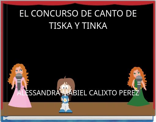 EL CONCURSO DE CANTO DE TISKA Y TINKA