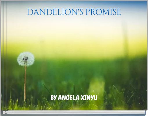 DANDELION'S PROMISE