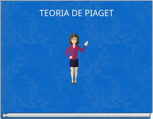 TEORIA DE PIAGET