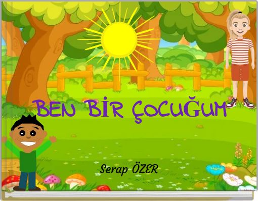 BEN BİR ÇOCUĞUM
