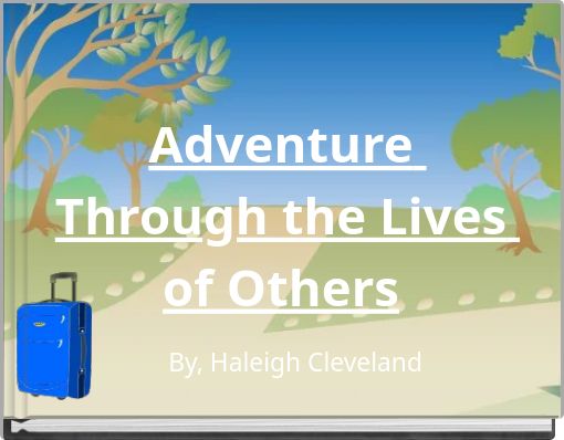 Adventure Through the Lives of Others