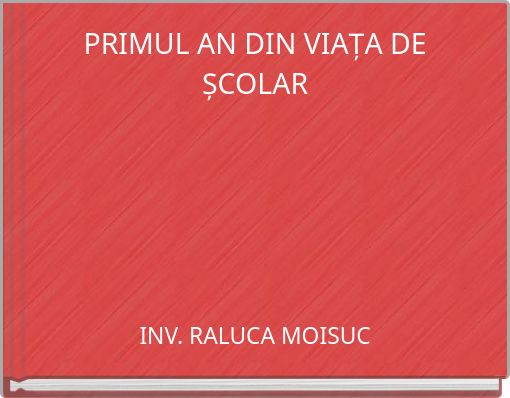 PRIMUL AN DIN VIAȚA DE ȘCOLAR