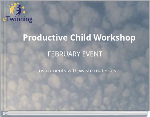 Productive Child Workshop Instruments with waste materials