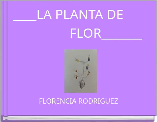 ____LA PLANTA DE FLOR_______